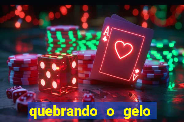 quebrando o gelo ler online